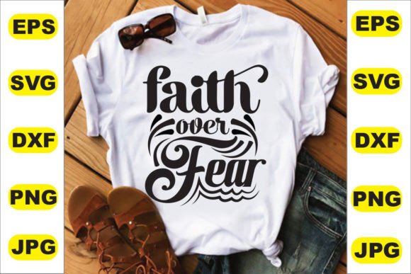 Faith over Fear T-Shirt Design