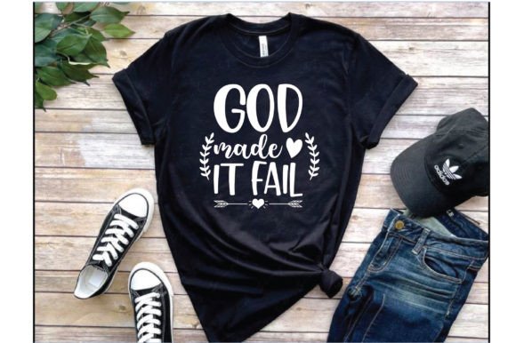 God Made It Fail. Typography T Shirt Designs for Local Branding