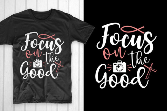 Good Friday T Shirt. Focus on the Good