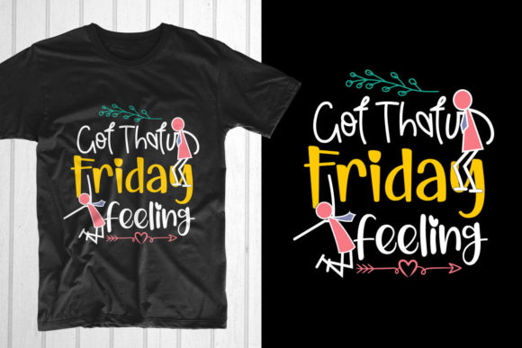 Good Friday T Shirt & T-Shirt Designs: Friday Feelin