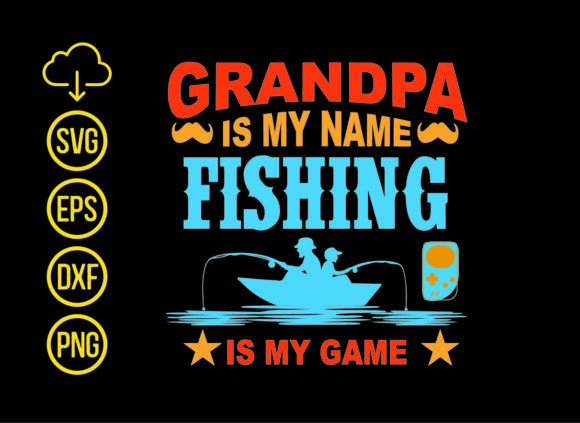 Grandpa is My Name Fishing T-Shirt Designs