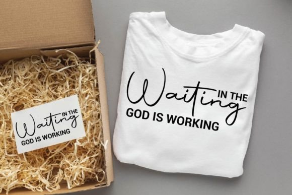 In the Waiting God is Working Christ Svg T-Shirt Designs
