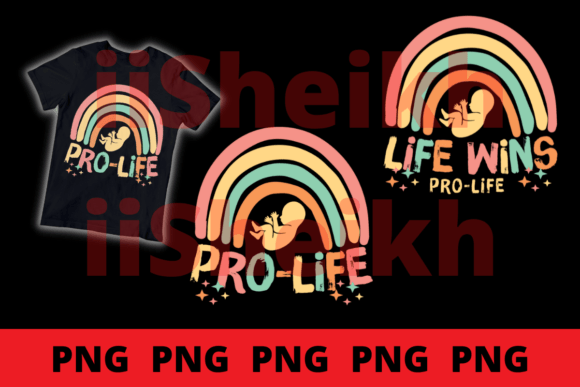 Rainbow Pro-Life PNG Life Wins T-shirt and T-Shirt Designs
