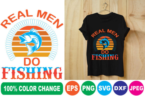 Real Men Do Fishing T Shirt Design: T-Shirt Designs Worth It