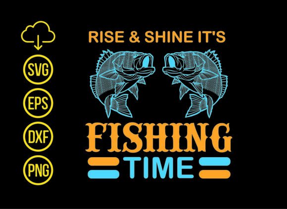 Rise Shine It's Fishing T-Shirt Design