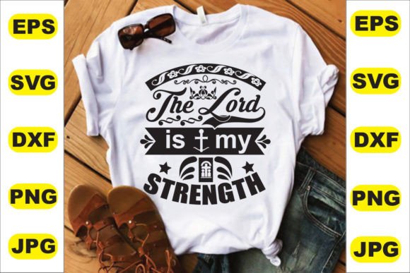 The Lord is My Strength T-Shirt Design
