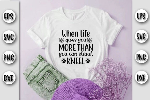 When Life Gives You More Than You Can T-Shirt Designs